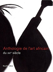 Anthologie des arts africains au XXe sicle - N'Gon Fall et Jean Loup Pivin