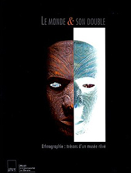 Le monde et son double, ethnographie : trsors d'un muse rv - AUBERT Laurent