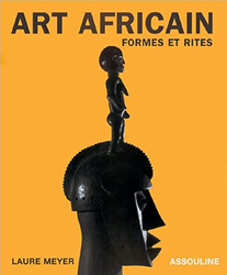 Art Africain, formes et rites - MEYER Laure