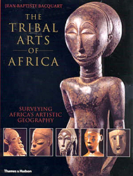The Tribal Arts of Africa - Bacquart Jean-Baptiste