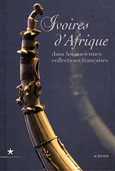 IVOIRES D'AFRIQUE dans les anciennes collections franaises - BASSANI Ezio