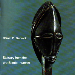 Statuary from the pre-Bembe Hunters. Issues in the interpretation of ancestral figurines ascribed to the Basikasingo-Bembe-Boyo - BIEBUYCK  P. Daniel